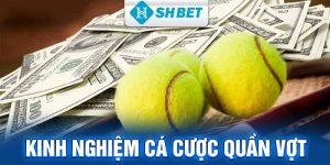kinh nghiệm cá cược quần vợt